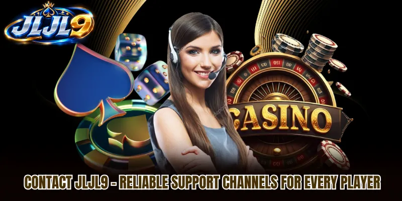 Contact JLJL9 – Reliable Support Channels For Every Player