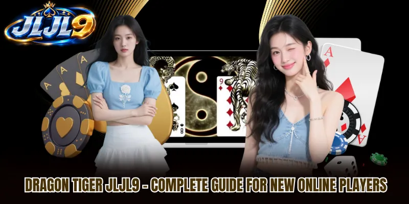 Dragon Tiger JLJL9 – Complete Guide For New Online Players