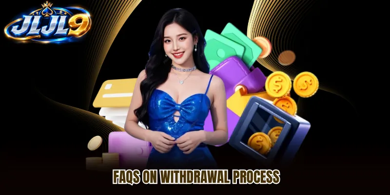 FAQs on withdrawal process