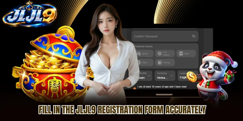 Fill in the JLJL9 registration form accurately Fill in the JLJL9 registration form accurately