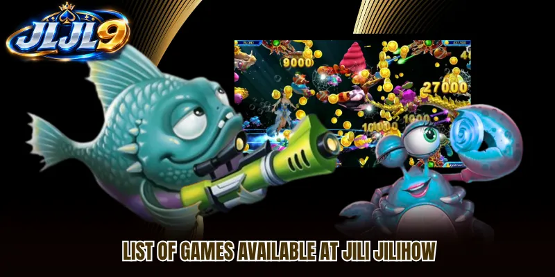 List of games available at Jili Jilihow List of games available at Jili Jilihow
