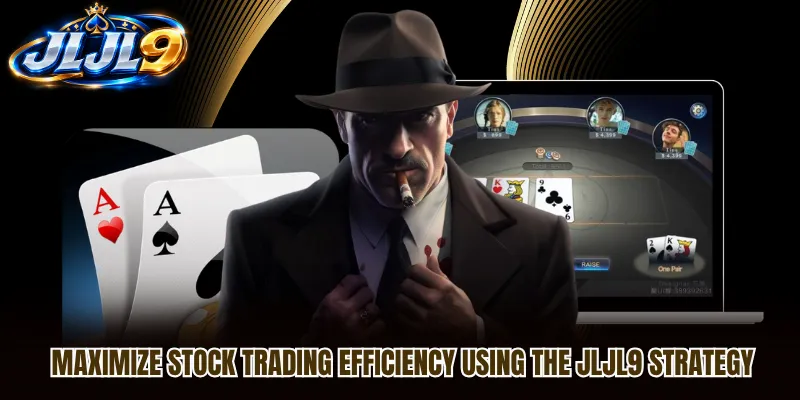 Maximize stock trading efficiency using the JLJL9 strategy Maximize stock trading efficiency using the JLJL9 strategy