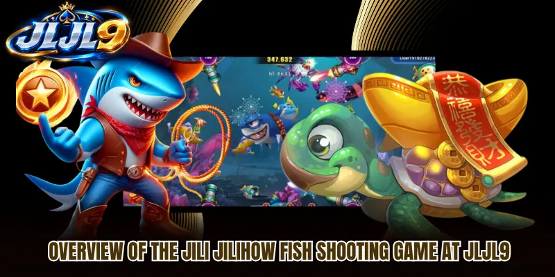 Overview of the Jili Jilihow Fish Shooting Game at JLJL9 Overview of the Jili Jilihow Fish Shooting Game at JLJL9