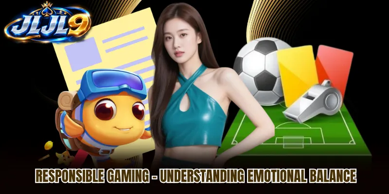 Responsible Gaming - Understanding Emotional Balance