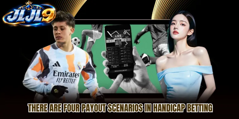 There are four payout scenarios in handicap betting