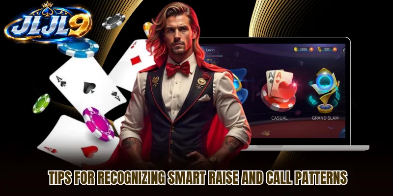 Tips for recognizing smart raise and call patterns Tips for recognizing smart raise and call patterns
