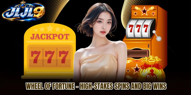 Wheel of Fortune – High-Stakes Spins and Big Wins Wheel of Fortune – High-Stakes Spins and Big Wins